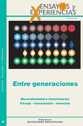 ENTRE GENERACIONES DISCONTINUIDAD E HISTORIZACION PASAJE-TRANSMISION-MEMORIA
