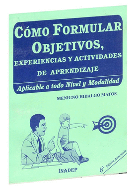 COMO FORMULAR OBJETIVOS EXPERIENCIAS Y ACTIVIDADES DE APRENDIZAJE APLICABLE A TODO NIVEL Y MODALID