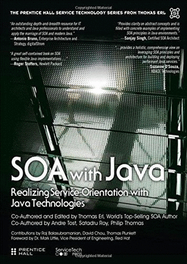 SOA WITH JAVA: REALIZING SERVICE-ORIENTATION WITH JAVA TECHNOLOGIES