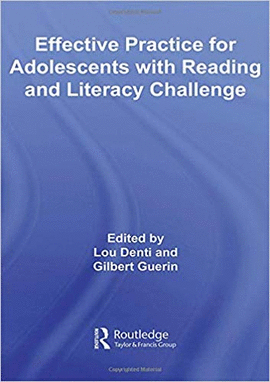 EFFECTIVE PRACTICE FOR ADOLESCENTS WITH READING AND LITERACY CHALLENGES