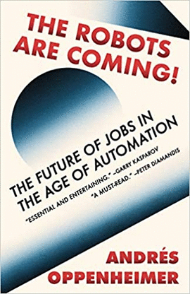 THE ROBOTS ARE COMING! THE FUTURE OF JOBS IN THE AGE OF AUTOMATION