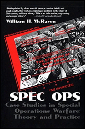 SPEC OPS: CASE STUDIES IN SPECIAL OPERATIONS WARFARE THEORY AND PRACTICE