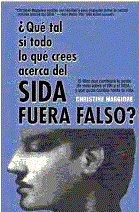 QUE TAL SI TODO LO QUE CREES ACERCA DEL SIDA FUERA FALSO?