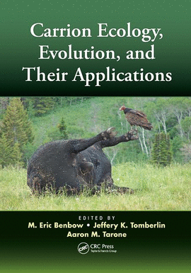 CARRION ECOLOGY, EVOLUTION, AND THEIR APPLICATIONS