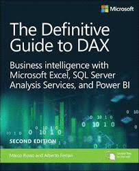 THE DEFINITIVE GUIDE TO DAX: BUSINESS INTELLIGENCE WITH MICROSOFT EXCEL, SQL SER