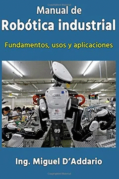 MANUAL DE ROBOTICA INDUSTRIAL FUNDAMENTOS USOS Y APLICACIONES