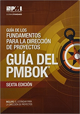 GUIA DE LOS FUNDAMENTOS PARA LA DIRECCION DE PROYECTOS : (GUIA DEL PMBOK) /PMI/PMI
