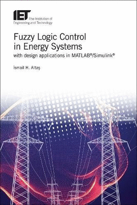 FUZZY LOGIC CONTROL IN ENERGY SYSTEMS, WITH MATLAB