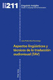 ASPECTOS LINGÜÍSTICOS Y TÉCNICOS DE LA TRADUCCIÓN AUDIOVISUAL (TAV).