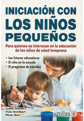 INICIACION CON LOS NIOS PEQUEOS PARA QUIENES SE INTERESAN EN LA EDUCACION DE LOS NIOS DE EDAD TEM