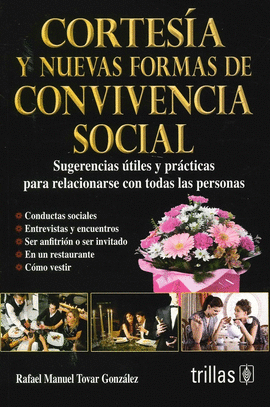 CORTESIA Y NUEVAS FORMAS DE CONVIVENCIA SOCIAL SUGERENCIAS UTILES Y PRACTICAS PARA RELACIONARSE CON