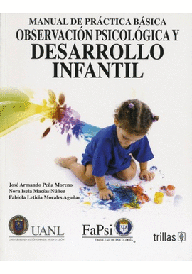 MANUAL DE PRÁCTICA BÁSICA OBSERVACIÓN PSICOLÓGICA Y DESARROLLO INFANTIL