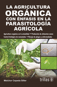 LA AGRICULTURA ORGANICA CON ENFASIS EN LA PARASITOLOGIA AGRICOLA