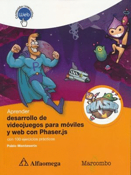 APRENDER DESARROLLO DE VIDEOJUEGOS PARA MVILES Y WEB CON PHASER.JS (CONTENIDOS INTERACTIVOS)