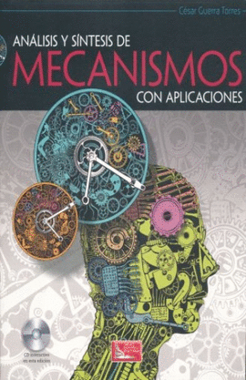 ANÁLISIS Y SINTESIS DE MECANISMOS CON APLICACIONES + CD-ROM