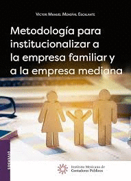 METODOLOGA PARA INSTITUCIONALIZAR A LA EMPRESA FAMILIAR Y A LA EMPRESA MEDIANA