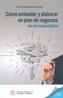 CMO ENTENDER Y ELABORAR UN PLAN DE NEGOCIOS