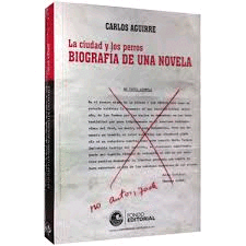 LA CIUDAD Y LOS PERROS BIOGRAFIA DE UNA NOVELA