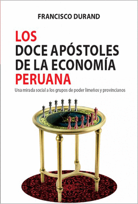 LOS DOCE APOSTOLES DE LA ECONOMIA PERUANA
