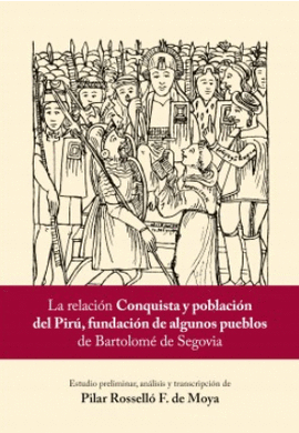 LA RELACIN CONQUISTA Y POBLACIN DEL PIR, FUNDACIN DE ALGUNOS PUEBLOS DE BARTOLOME DE SEGOVIA
