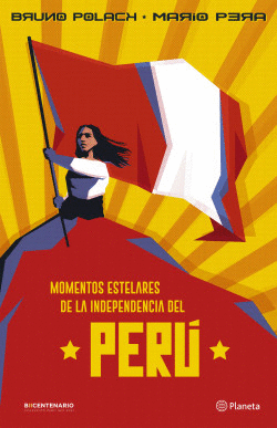 MOMENTOS ESTELARES DE LA INDEPENDENCIA DEL PER