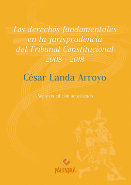 LOS DERECHOS FUNDAMENTALES EN LA JURISPRUDENCIA DEL TRIBUNAL CONSTITUCIONAL 2008-2018
