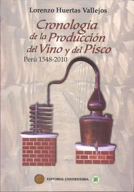 CRONOLOGIA DE LA PRODUCCION DEL VINO Y DEL PISCO: 1548-2010