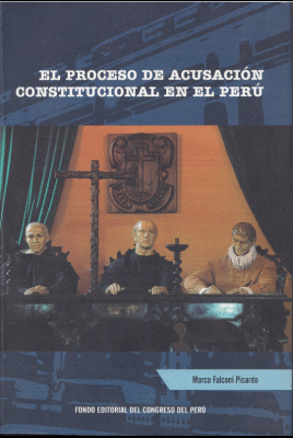 EL PROCESO DE ACUSACIÓN CONSTITUCIONAL EN EL PERÚ