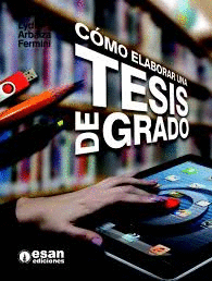 COMO ELABORAR UNA TESIS DE GRADO