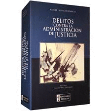 DELITOS CONTRA LA ADMINISTRACION DE JUSTICIA