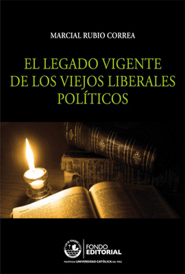 LEGADO VIGENTE DE LOS VIEJOS LIBERALES POLITICOS
