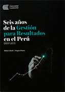 SEIS AÑOS DE LA GESTION PARA RESULTADOS EN EL PERU (2007-2013)