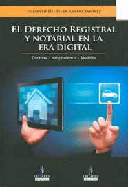 EL DERECHO REGISTRAL Y NOTARIAL EN LA ERA DIGITAL TOMO I