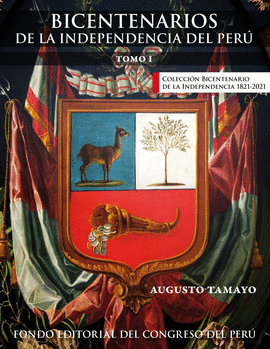 BICENTENARIOS DE LA INDEPENDENCIA DEL PERU TOMO 1