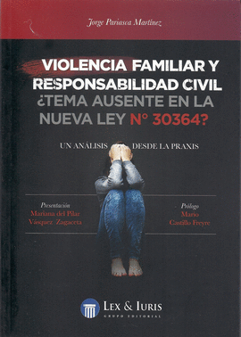 VIOLENCIA FAMILIAR Y RESPONSABILIDAD CIVIL ¿TEMA AUSENTE EN LA NUEVA LEY Nº 30364?