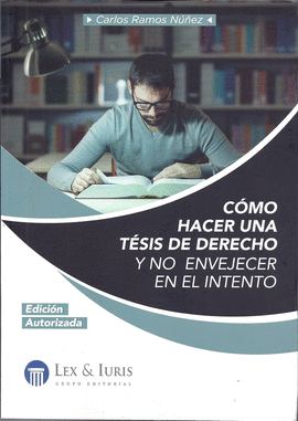 COMO HACER UNA TESIS DE DERECHO Y NO ENVEJECER EN EL INTENTO