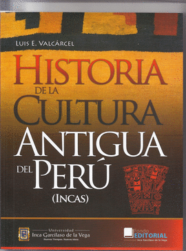 HISTORIA DE LA CULTURA ANTIGUA DEL PERU (INCAS)