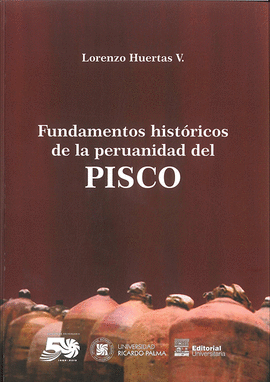 FUNDAMENTOS HISTORICOS DE LA PERUANIDAD DEL PISCO