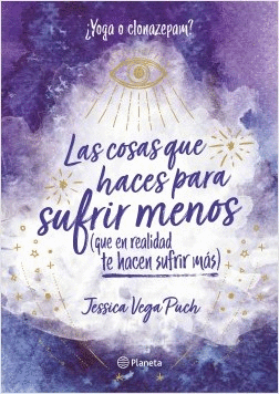 LAS COSAS QUE HACES PARA SUFRIR MENOS (QUE EN REALIDAD TE HACEN SUFRIR MS)