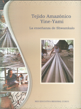 TEJIDO AMAZONICO YINE-YAMI LA ENSEÑANZA DE SHWAMKALO