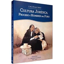 CULTURA JURIDICA PROCESO Y HOMBRES DEL FORO