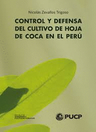 CONTROL Y DEFENSA DEL CULTIVO DE HOJA DE COCA EN EL PERÚ