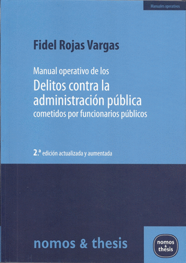MANUAL OPERATIVO DE LOS DELITOS CONTRA LA ADMINISTRACION PUBLICA COMETIDOS POR FUNCIONARIOS PUBLICOS