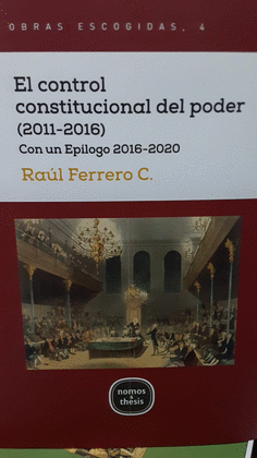 EL CONTROL CONSTITUCIONAL DEL PODER (2001-2016) TOMO 4