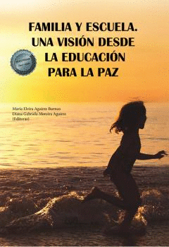 FAMILIA Y ESCUELA. UNA VISIN DESDE LA EDUCACIN PARA LA PAZ
