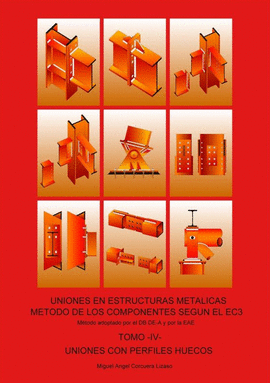 UNIONES EN ESTRUCTURAS METALICAS, METODO DE LOS COMPONENTES SEGUN EL EC3 4 TOMOS