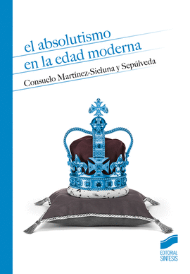 EL ABSOLUTISMO EN LA EDAD MODERNA