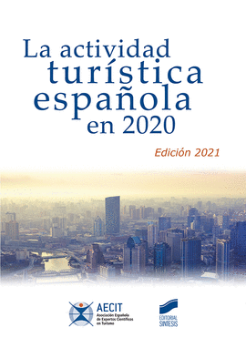 LA ACTIVIDAD TURISTICA ESPAÑOLA EN 2020 (EDICIÓN 2021)