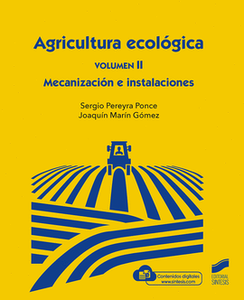 AGRICULTURA ECOLOGICA VOLUMEN 2 MECANIZACION E INSTALACIONES