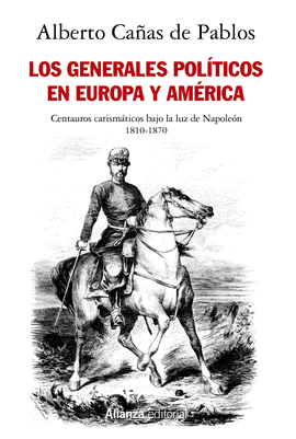 LOS GENERALES POLÍTICOS EN EUROPA Y AMÉRICA (1810-1870)